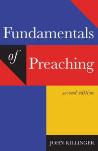 Title: Fundamentals of Preaching: Second Edition, Author: John Killinger