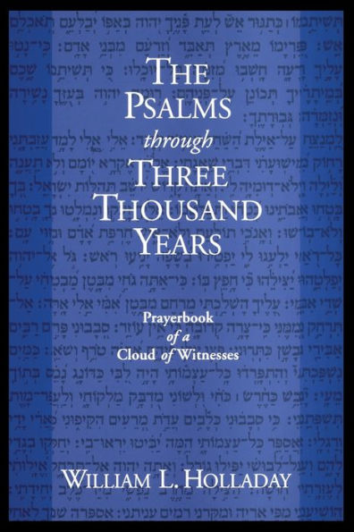 The Psalms through Three Thousand Years: Prayerbook of a Cloud of Witnesses