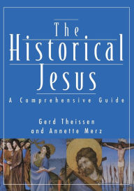 Title: The Historical Jesus: A Comprehensive Guide, Author: Annette Merz