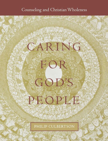 Caring for God's People: Counseling and Christian Wholeness