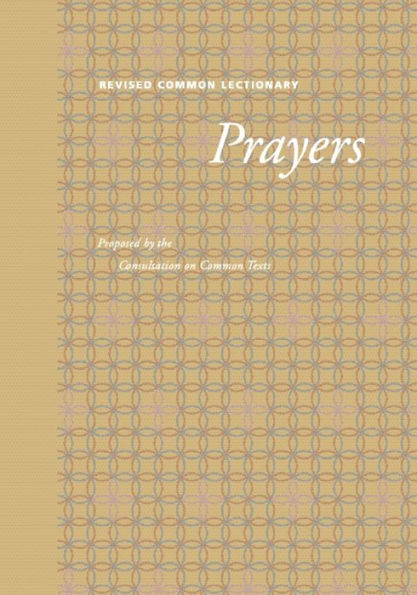 Revised Common Lectionary Prayers: Proposed By The Consultation On ...