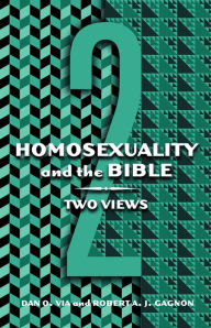 Title: Homosexuality and the Bible: Two Views, Author: Robert A. J. Gagnon