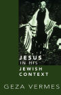 Jesus in His Jewish Context