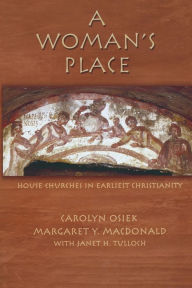 Title: A Woman's Place: House Churches in Early Christianity, Author: Margaret Y. MacDonald