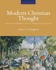Modern Christian Thought: The Enlightment and the Nineteenth Century / Edition 2