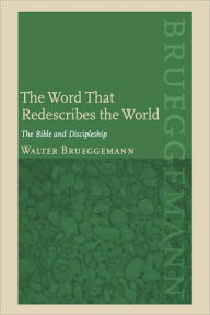 The Word That Redescribes the World: The Bible and Discipleship