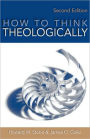 How To Think Theologically / Edition 2