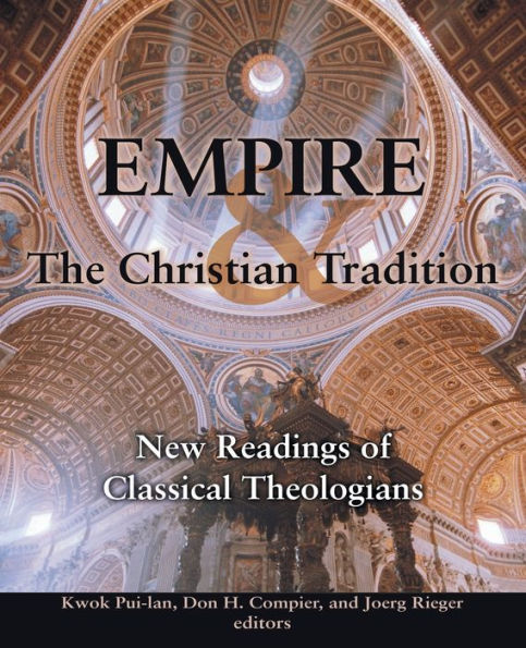 Empire and the Christian Tradition: New Readings of Classical Theologians / Edition 1