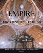 Empire and the Christian Tradition: New Readings of Classical Theologians / Edition 1