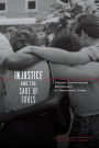 Injustice and the Care of Souls: Taking Oppression Seriously in Pastoral Care