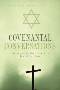 Title: Covenantal Conversations: Christians in Dialogue with Jews and Judaism / Edition 1, Author: Darrell Jodock