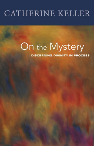 On the Mystery: Discerning Divinity in Process