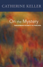 On the Mystery: Discerning Divinity in Process