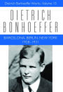 Barcelona, Berlin, New York: 1928-1931: Dietrich Bonhoeffer Works