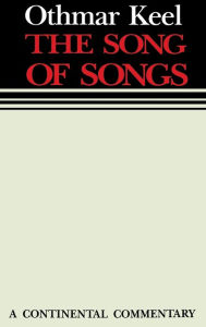 Title: Song of Songs: Continental Commentaries / Edition 1, Author: Othmar Keel