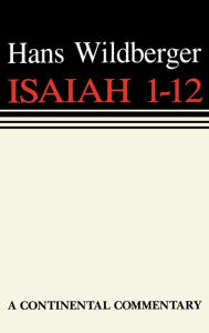 Title: Isaiah 1 - 12: Continental Commentaries, Author: Thomas H. Trapp