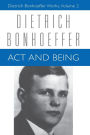 Act and Being: Dietrich Bonhoeffer Works, Volume 2