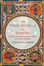 The Four Gospels on Sunday