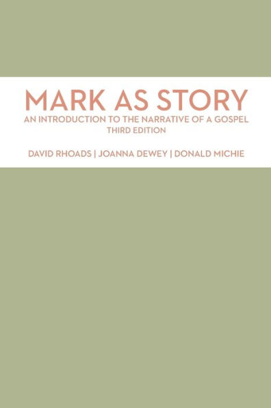 Mark as Story: An Introduction to the Narrative of a Gospel, Third Edition