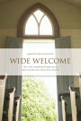 Wide Welcome: How the Unsettling Presence of Newcomers Can Save the Church