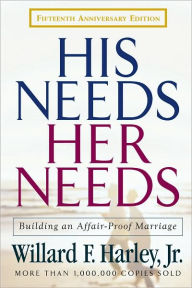 His Needs, Her Needs: Building an Affair-Proof Marriage