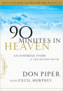 90 Minutes in Heaven: An Inspiring Story of Life beyond Death