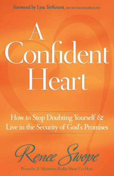 A Confident Heart: How to Stop Doubting Yourself and Live in the Security of God's Promises