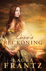 Love's Reckoning (Ballantyne Legacy Series #1)