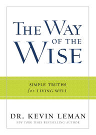 The Way of the Wise: Simple Truths for Living Well