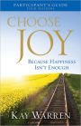 Choose Joy Participant's Guide: Because Happiness Isn't Enough (A Four-Session Study)