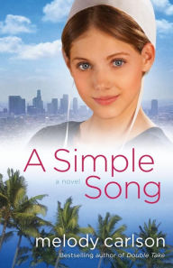 Title: A Simple Song: A Novel, Author: Melody Carlson