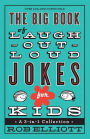 The Big Book of Laugh-Out-Loud Jokes for Kids: A 3-in-1 Collection