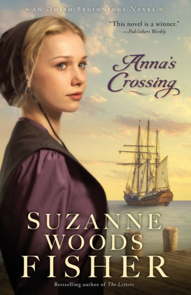 Anna's Crossing (Amish Beginnings Series #1)