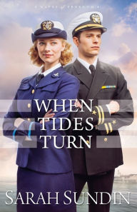 Title: When Tides Turn (Waves of Freedom Series #3), Author: Sarah Sundin