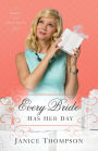 Every Bride Has Her Day: A Novel