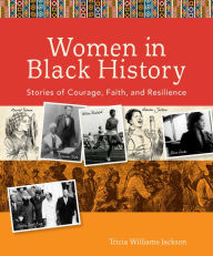 Title: Women in Black History: Stories of Courage, Faith, and Resilience, Author: Tricia Williams Jackson