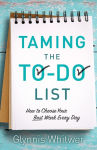 Alternative view 1 of Taming the To-Do List: How to Choose Your Best Work Every Day