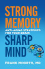 Strong Memory, Sharp Mind: Anti-Aging Strategies for Your Brain