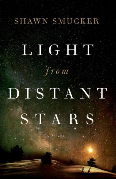 Light from Distant Stars: A Novel