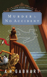 Title: Murder Is No Accident, Author: A. H. Gabhart