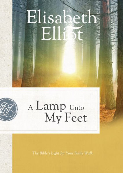 A Lamp Unto My Feet: The Bible's Light for Your Daily Walk