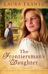 Title: The Frontiersman's Daughter, Author: Laura Frantz