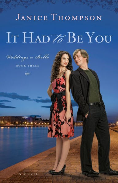 It Had to Be You (Weddings by Bella Series #3)
