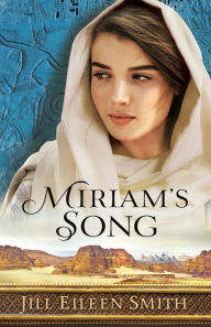 Title: Miriam's Song, Author: Jill Eileen Smith
