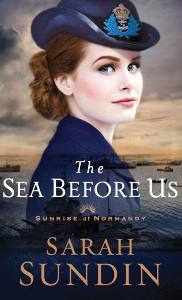 The Sea Before Us (Sunrise at Normandy Series #1)