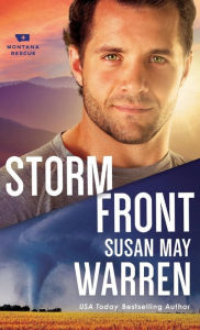 Title: Storm Front (Montana Rescue Series #5), Author: Susan May Warren