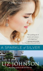 Title: A Sparkle of Silver, Author: Liz Johnson