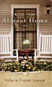 Title: Almost Home, Author: Valerie Fraser Luesse