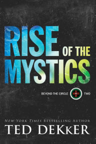 Title: Rise of the Mystics, Author: Ted Dekker