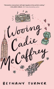 Title: Wooing Cadie McCaffrey, Author: Bethany Turner